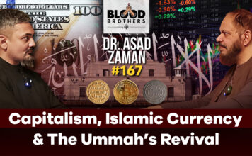 Blood Brothers #167: Capitalism, Islamic currency, and the Ummah’s revival