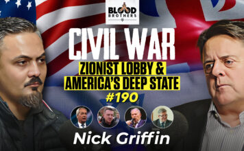 Blood Brothers #190: Civil war, the American deep state and the Zionist lobby