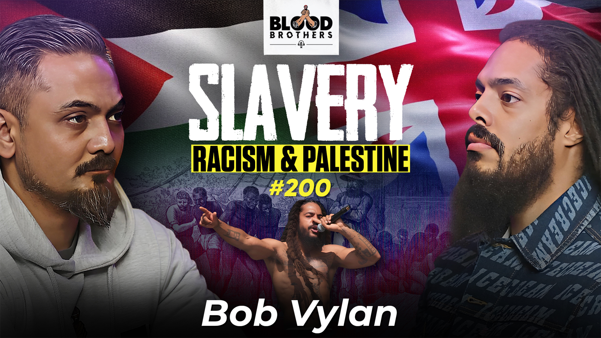 Blood Brothers #200: Britain, slavery, racism and Palestine
