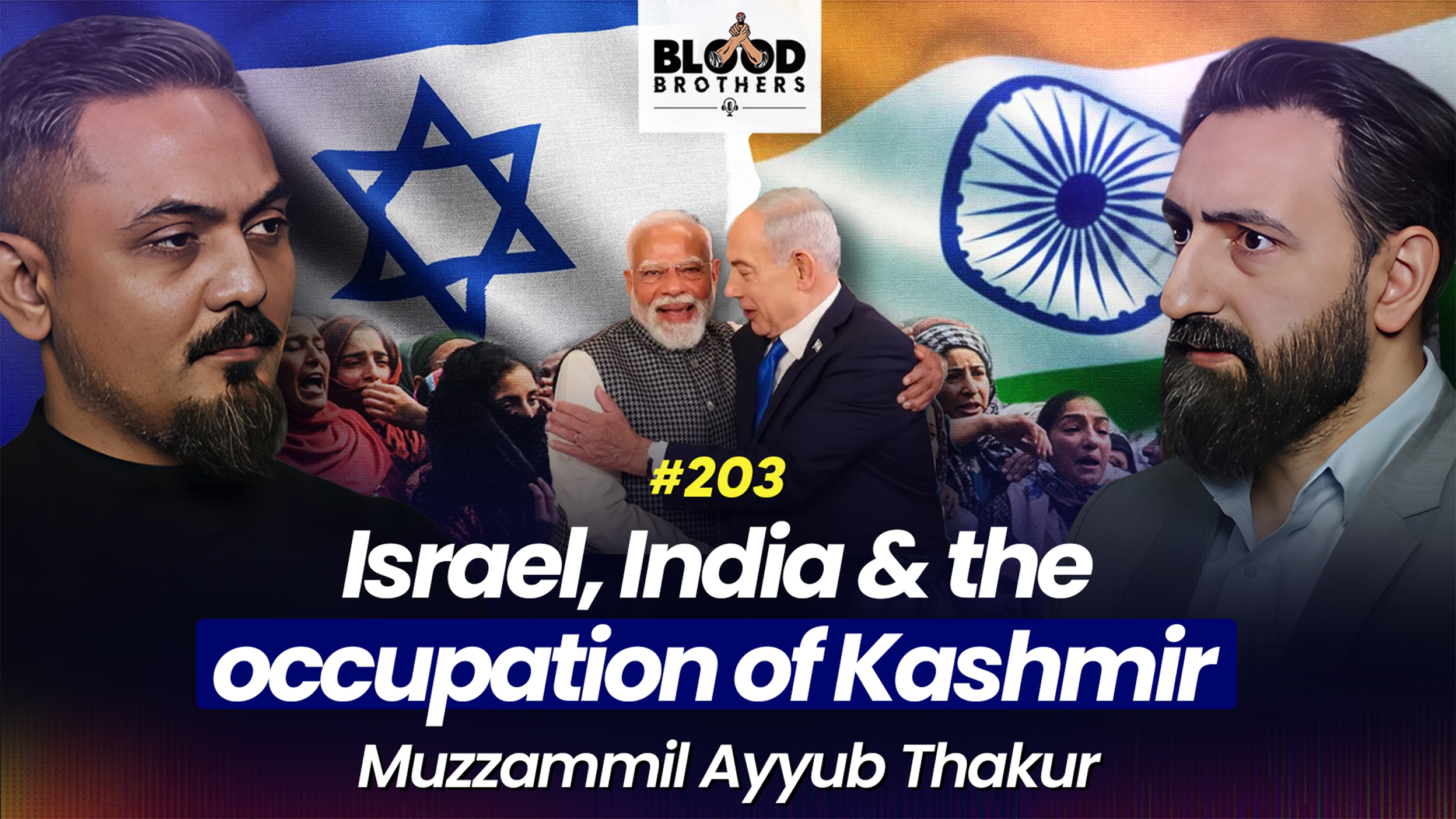 Blood Brothers #203: Hindutva, Zionism & the forgotten struggle of occupied Kashmir
