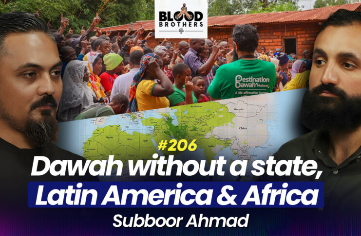 Blood Brothers #206: Women in dawah, dawah In Latin America & dawah without a state