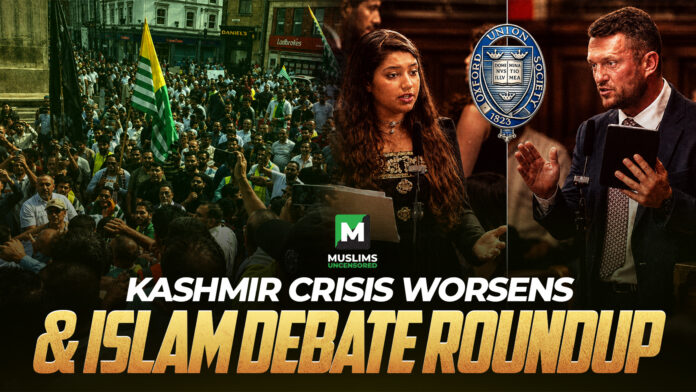 Kashmir crisis deepens and fallout following the Oxford Union Islam debate